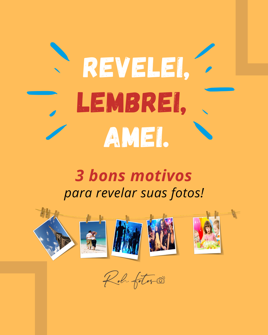 4 MOTIVOS PARA REVELAR SUAS FOTOS